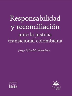cover image of Responsabilidad y reconciliación ante la justicia transicional colombiana